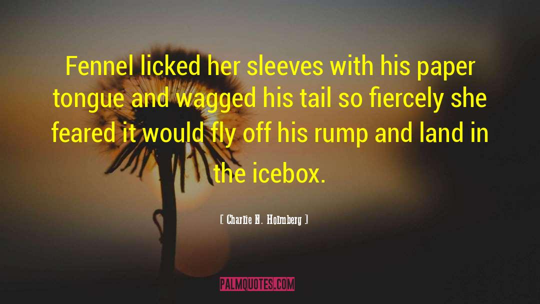 Charlie N. Holmberg Quotes: Fennel licked her sleeves with