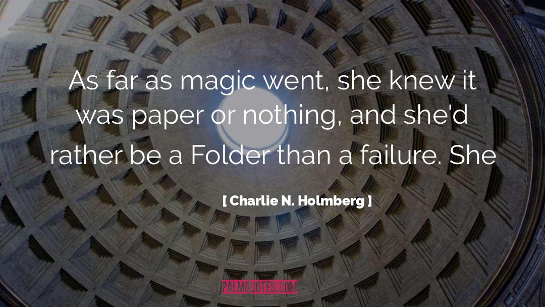 Charlie N. Holmberg Quotes: As far as magic went,