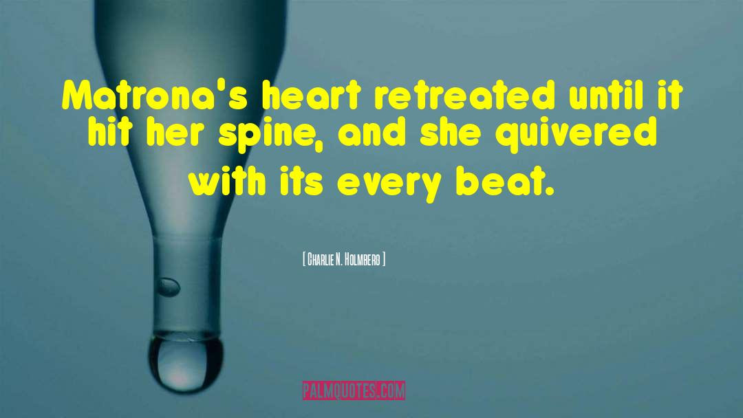 Charlie N. Holmberg Quotes: Matrona's heart retreated until it