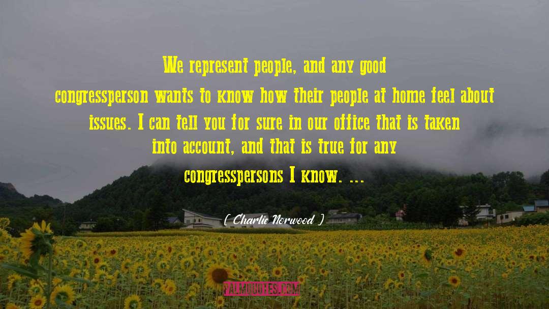 Charlie Norwood Quotes: We represent people, and any