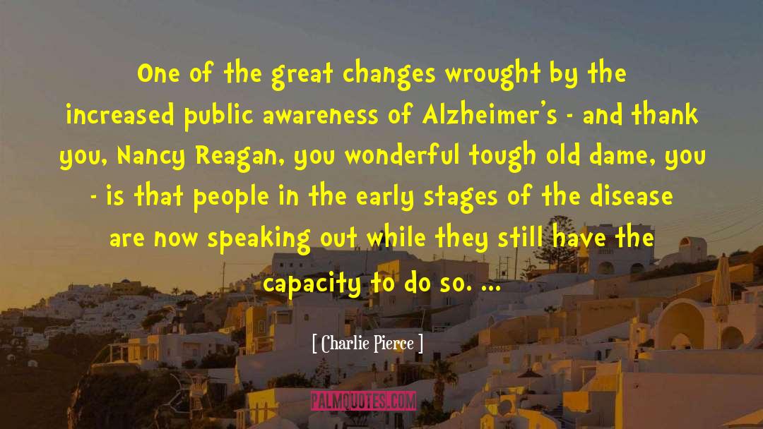 Charlie Pierce Quotes: One of the great changes