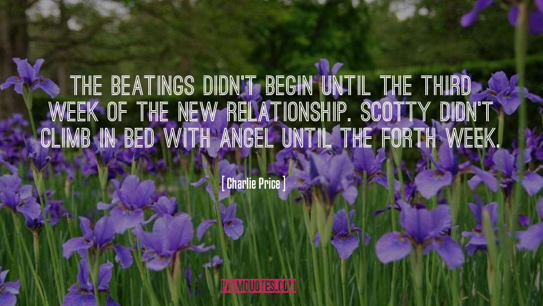 Charlie Price Quotes: The beatings didn't begin until