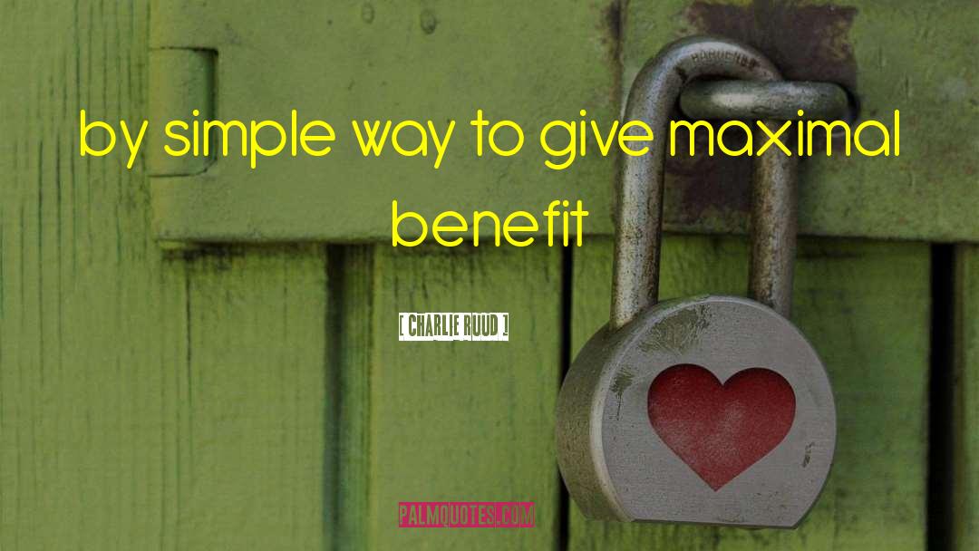 Charlie Ruud Quotes: by simple way to give