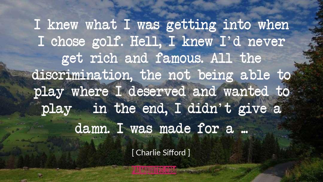 Charlie Sifford Quotes: I knew what I was