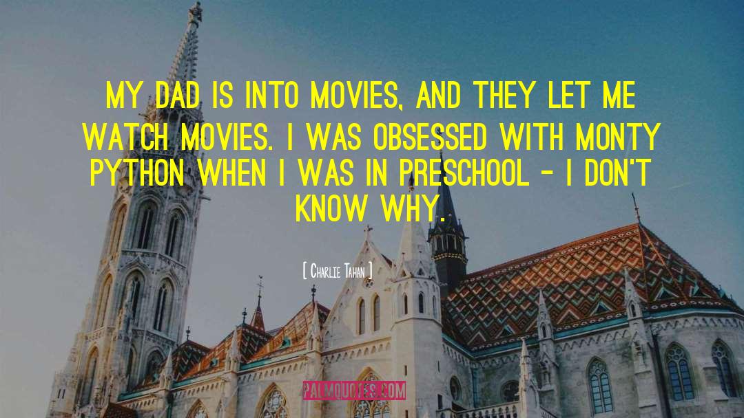 Charlie Tahan Quotes: My dad is into movies,
