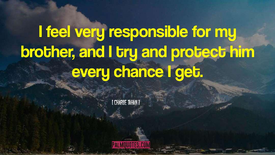 Charlie Tahan Quotes: I feel very responsible for