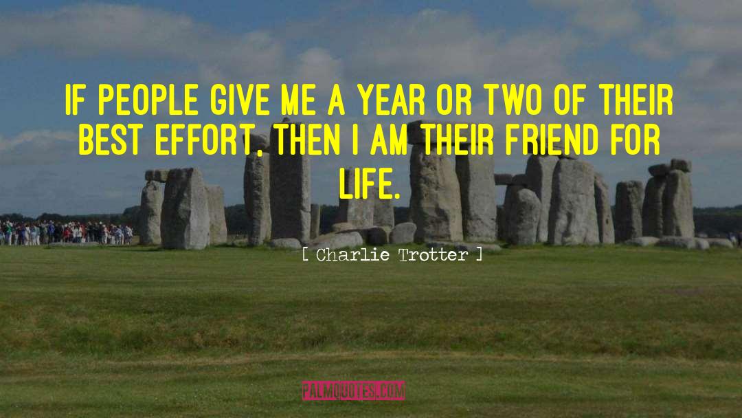 Charlie Trotter Quotes: If people give me a