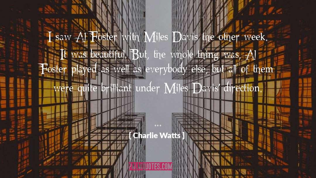 Charlie Watts Quotes: I saw Al Foster with