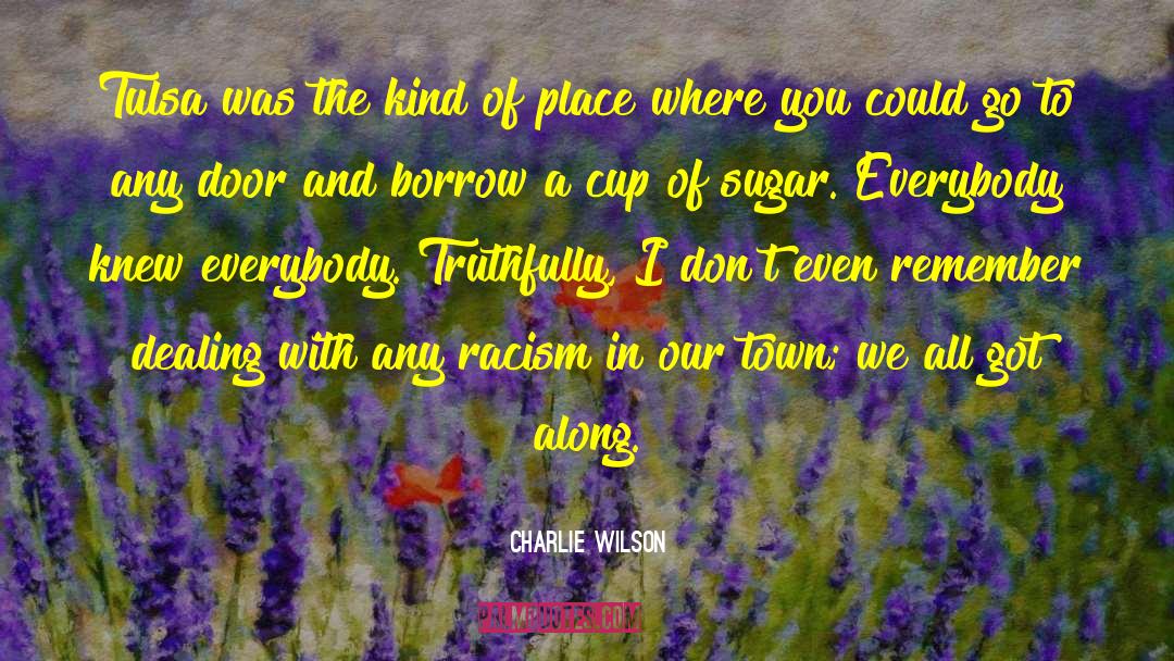 Charlie Wilson Quotes: Tulsa was the kind of