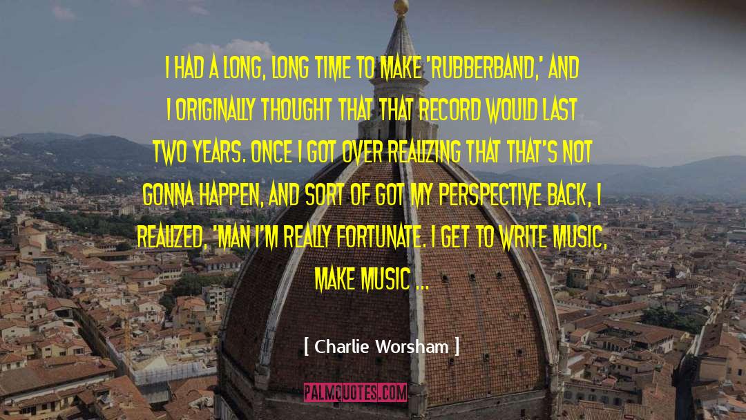 Charlie Worsham Quotes: I had a long, long