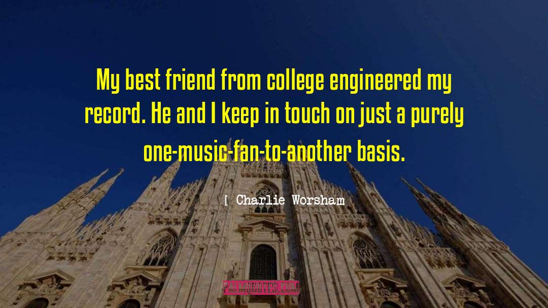 Charlie Worsham Quotes: My best friend from college