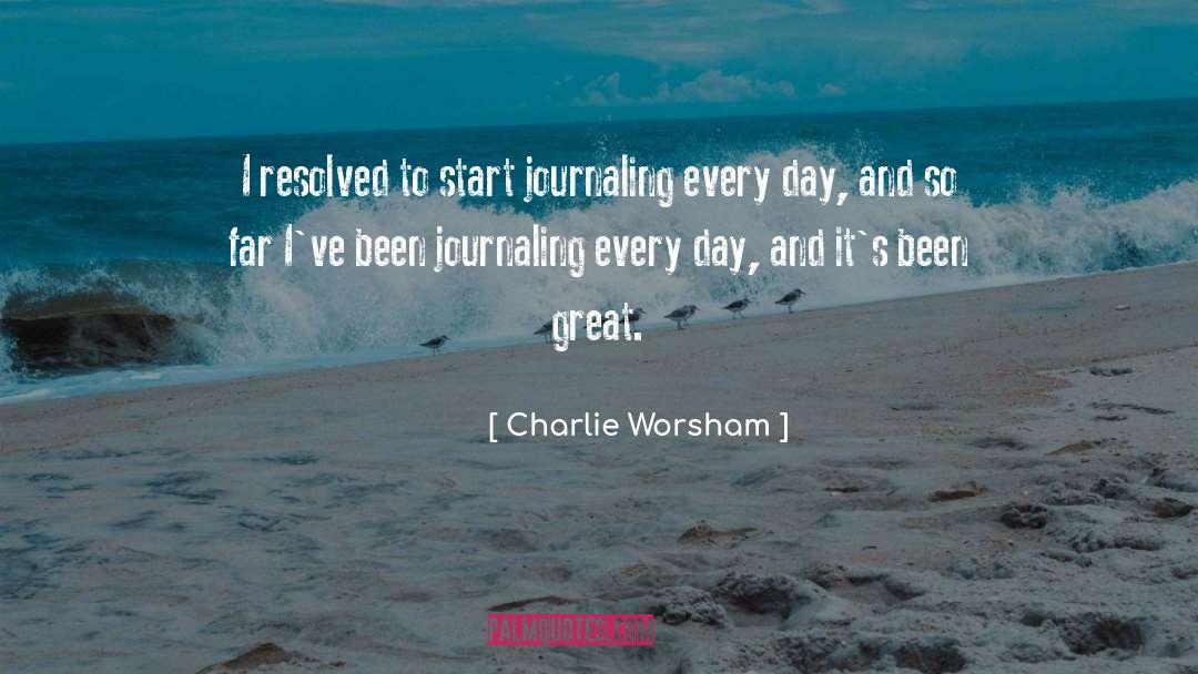 Charlie Worsham Quotes: I resolved to start journaling