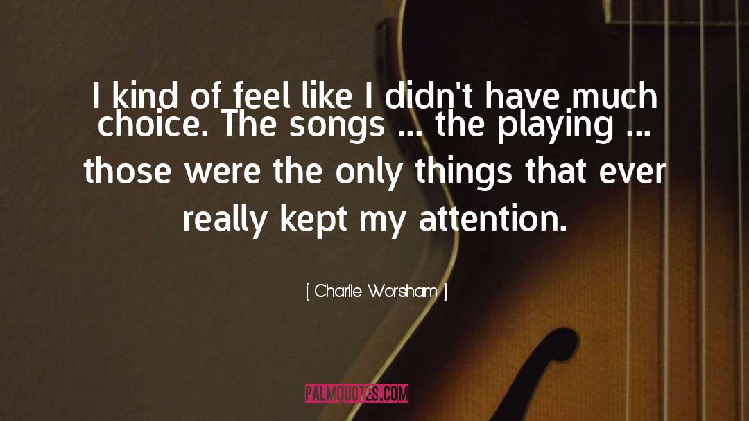 Charlie Worsham Quotes: I kind of feel like