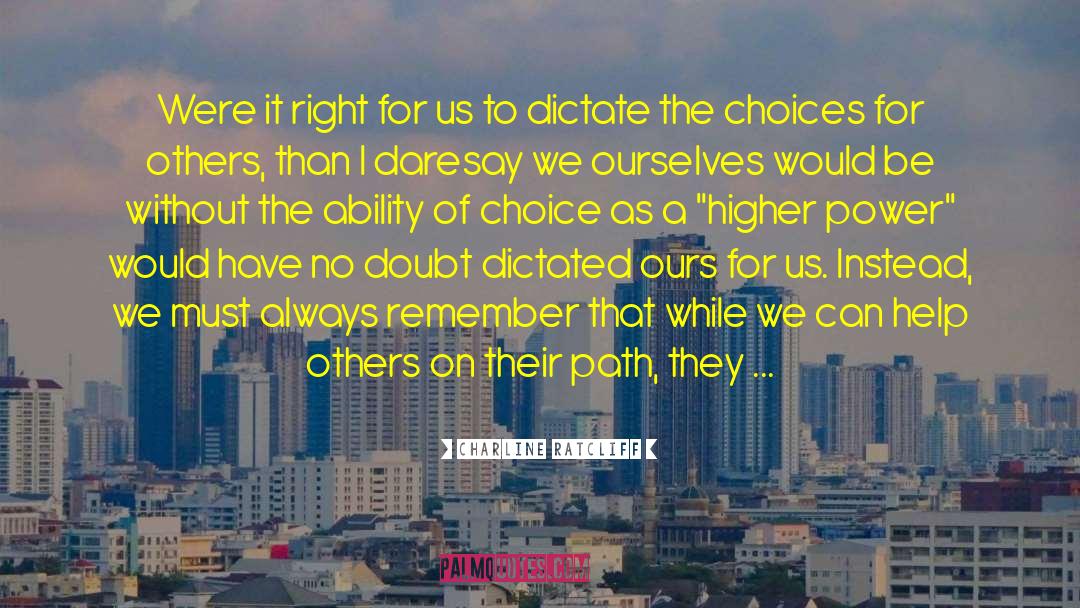 Charline Ratcliff Quotes: Were it right for us