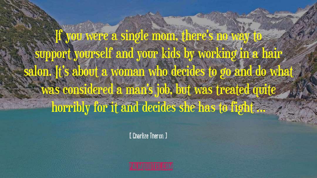 Charlize Theron Quotes: If you were a single