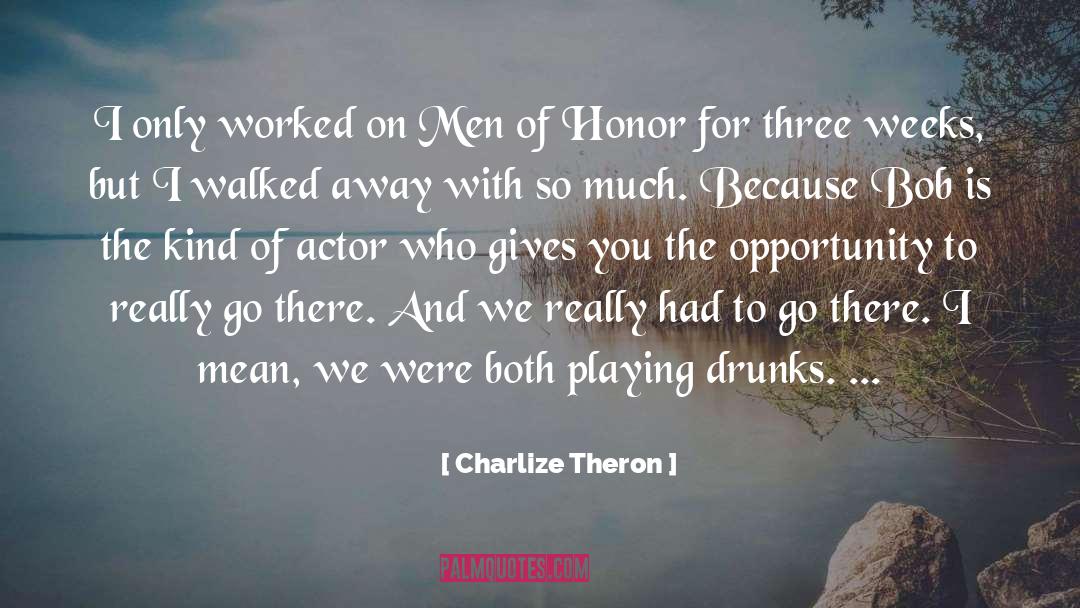 Charlize Theron Quotes: I only worked on Men