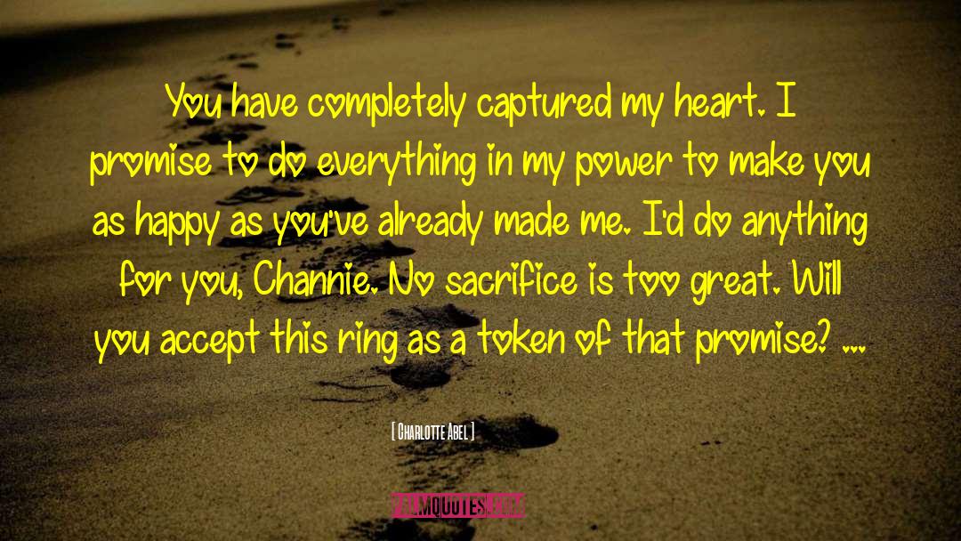 Charlotte Abel Quotes: You have completely captured my