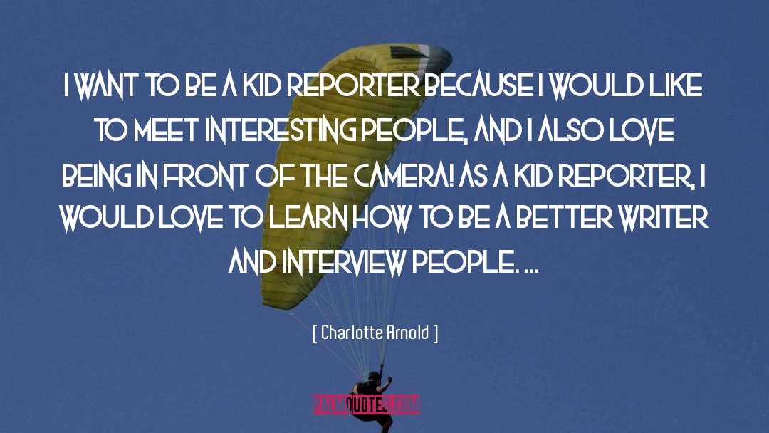 Charlotte Arnold Quotes: I want to be a