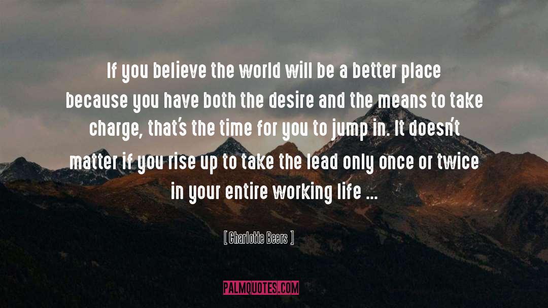 Charlotte Beers Quotes: If you believe the world