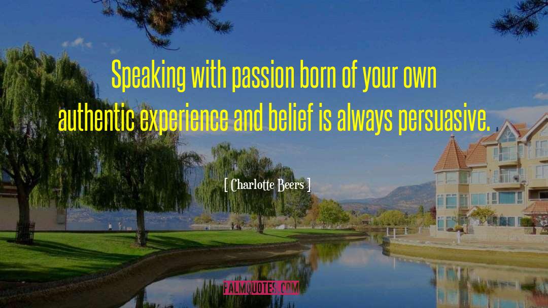 Charlotte Beers Quotes: Speaking with passion born of