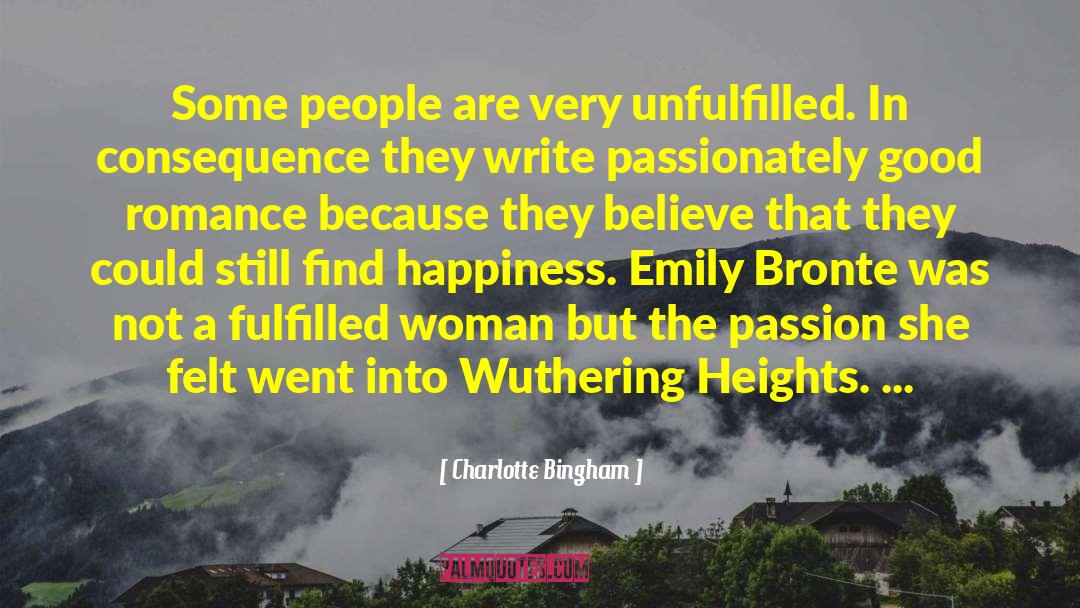 Charlotte Bingham Quotes: Some people are very unfulfilled.