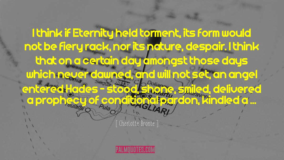 Charlotte Bronte Quotes: I think if Eternity held