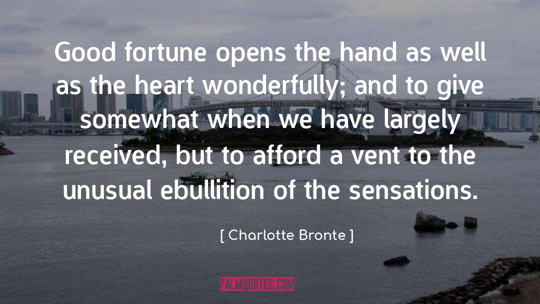 Charlotte Bronte Quotes: Good fortune opens the hand