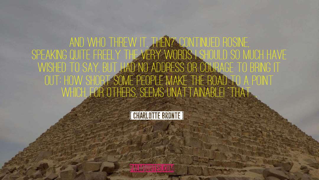 Charlotte Bronte Quotes: And who threw it, then?