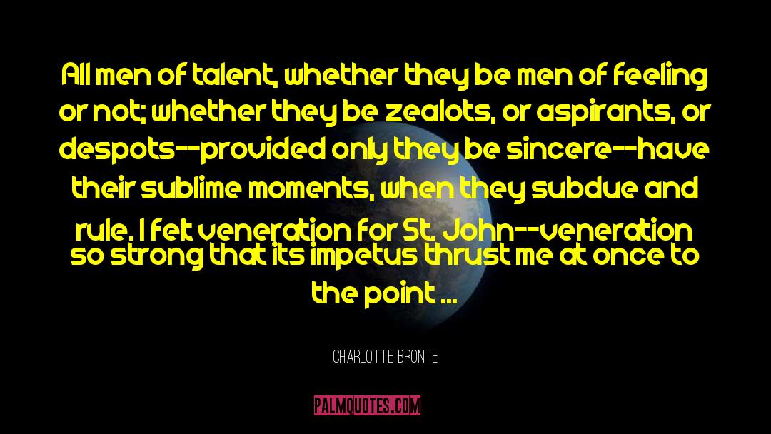 Charlotte Bronte Quotes: All men of talent, whether