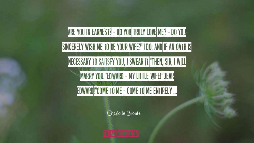 Charlotte Bronte Quotes: Are you in earnest? -