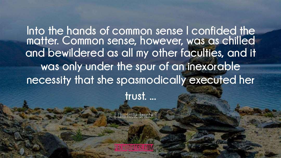 Charlotte Bronte Quotes: Into the hands of common