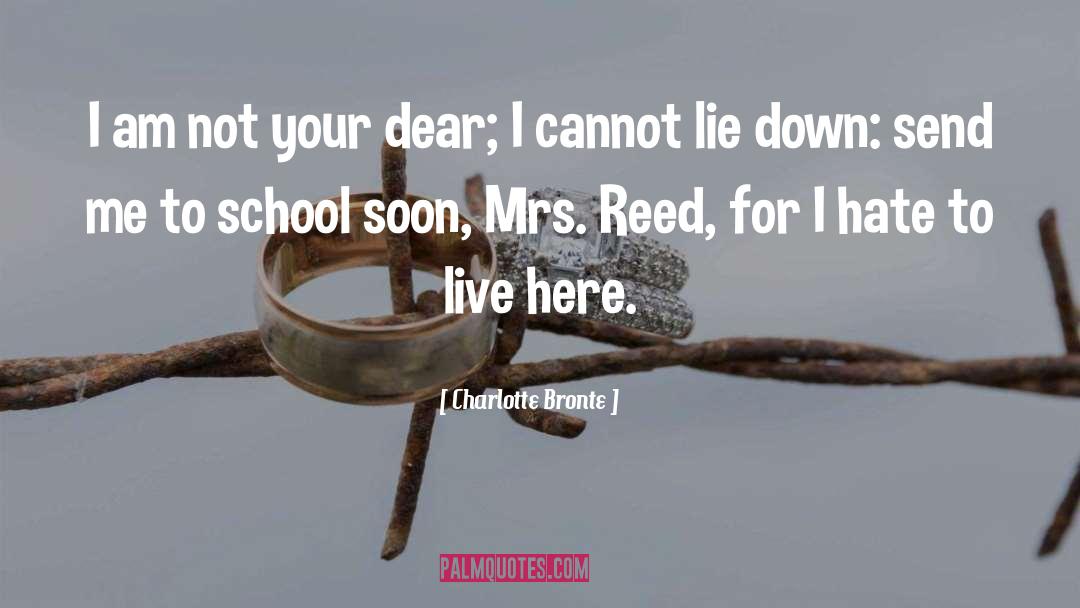 Charlotte Bronte Quotes: I am not your dear;