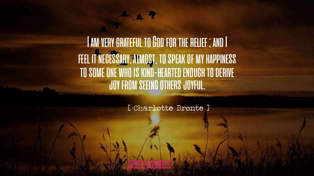 Charlotte Bronte Quotes: I am very grateful to
