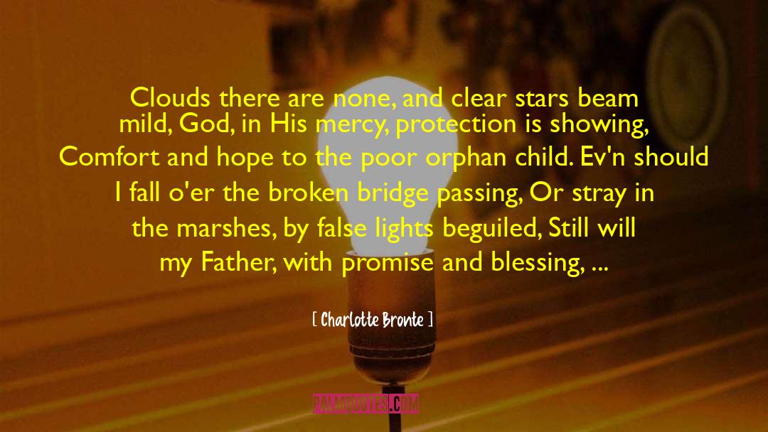 Charlotte Bronte Quotes: Clouds there are none, and