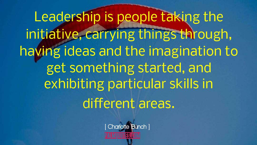 Charlotte Bunch Quotes: Leadership is people taking the