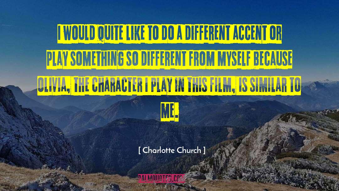 Charlotte Church Quotes: I would quite like to