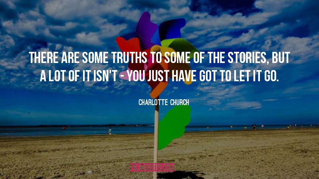 Charlotte Church Quotes: There are some truths to