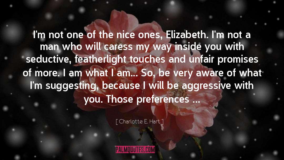Charlotte E. Hart Quotes: I'm not one of the