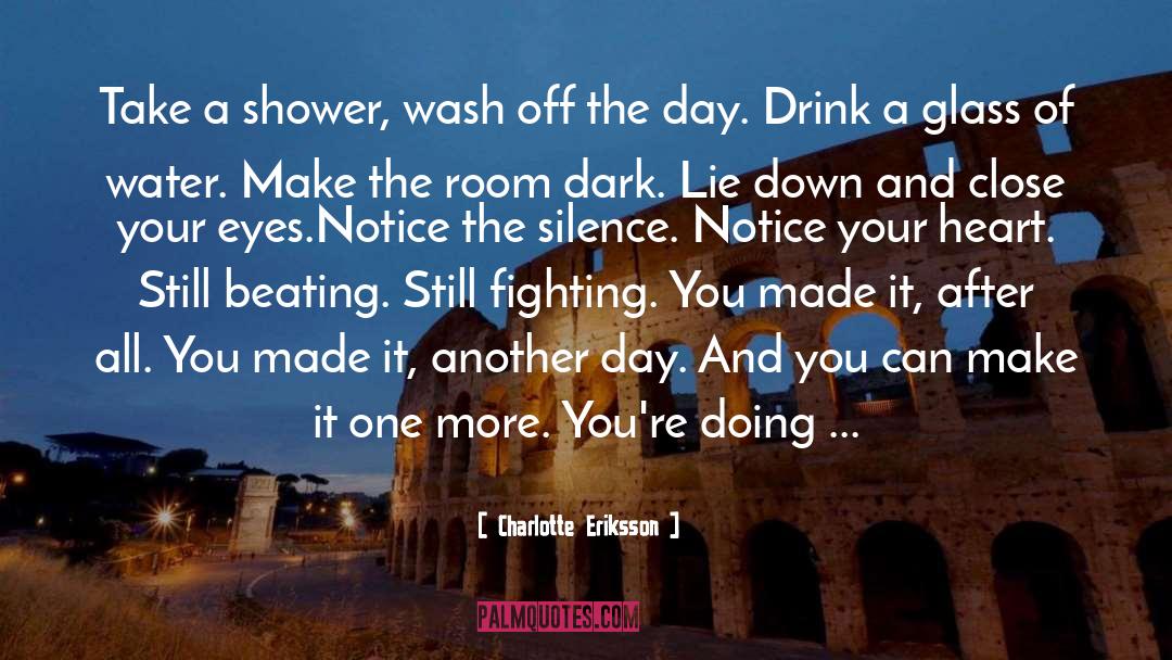 Charlotte Eriksson Quotes: Take a shower, wash off