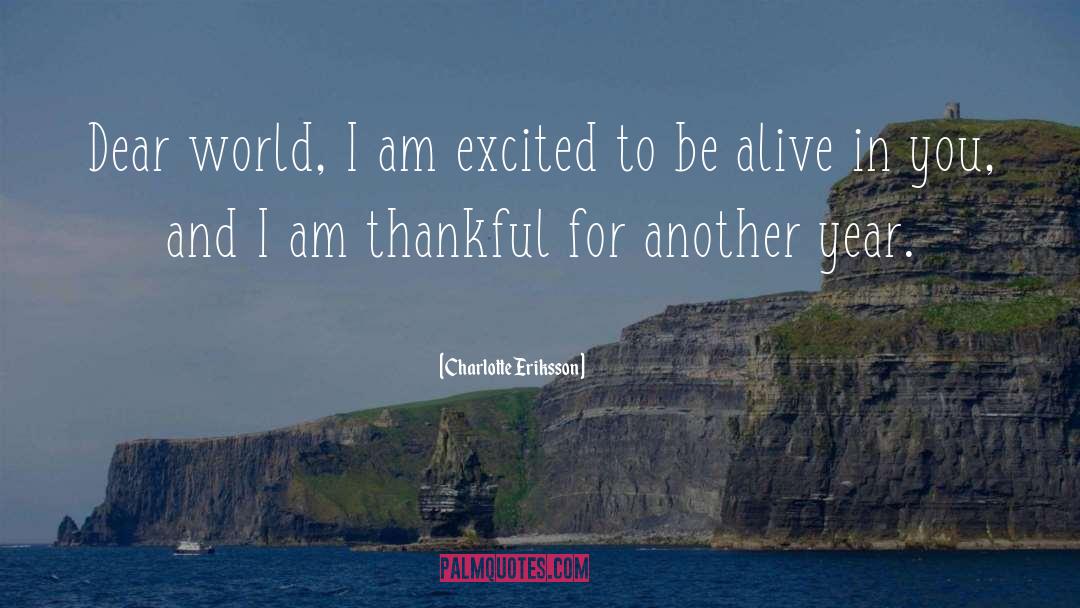 Charlotte Eriksson Quotes: Dear world, I am excited