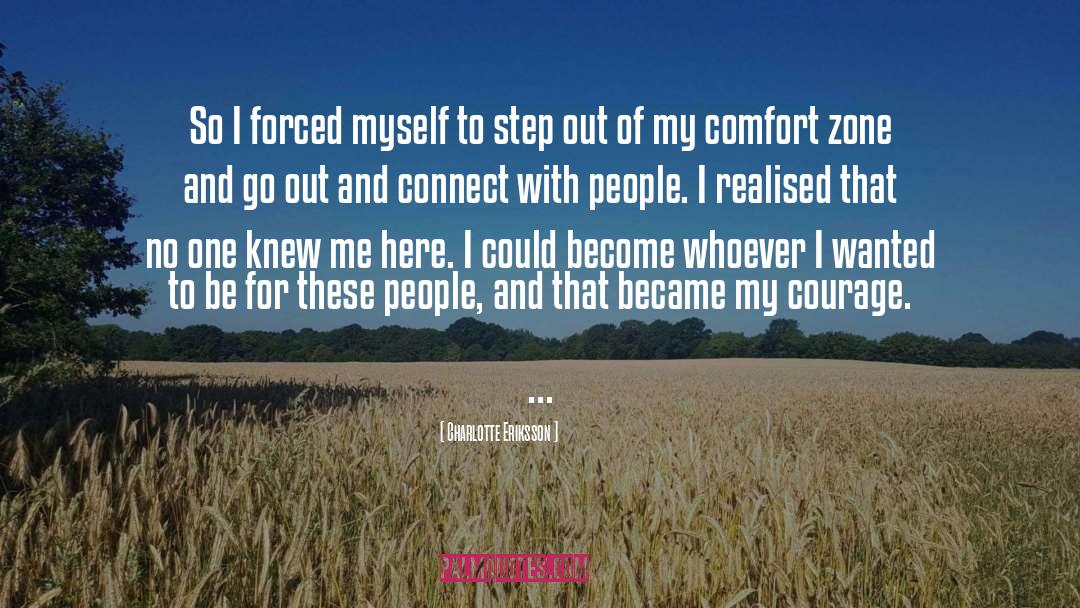 Charlotte Eriksson Quotes: So I forced myself to