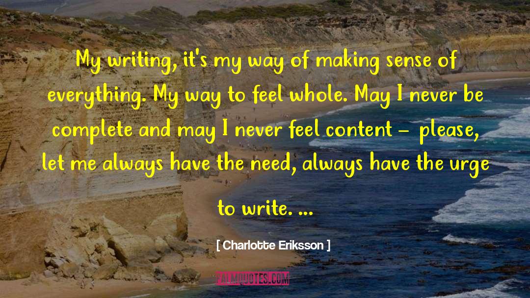 Charlotte Eriksson Quotes: My writing, it's my way