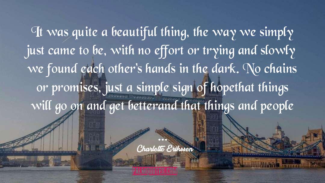 Charlotte Eriksson Quotes: It was quite a beautiful