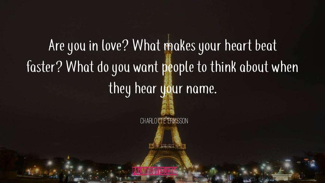 Charlotte Eriksson Quotes: Are you in love? What