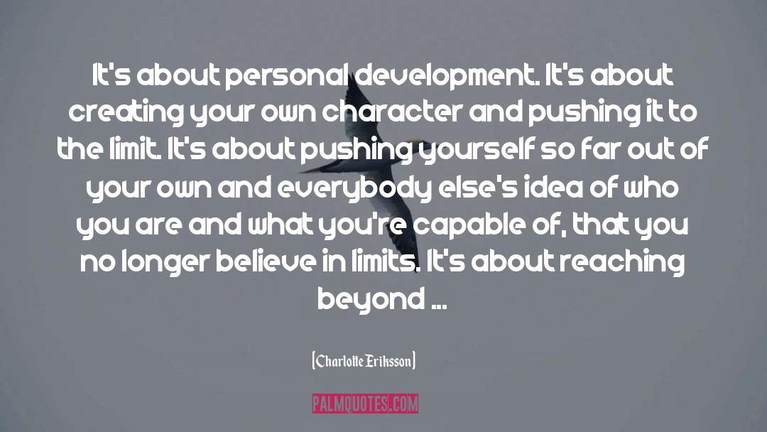 Charlotte Eriksson Quotes: It's about personal development. It's