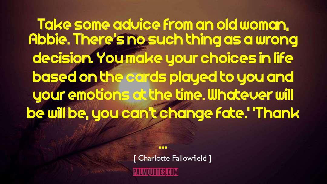 Charlotte Fallowfield Quotes: Take some advice from an