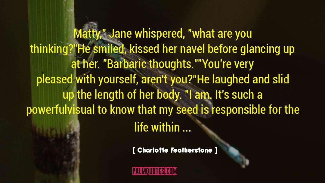 Charlotte Featherstone Quotes: Matty,