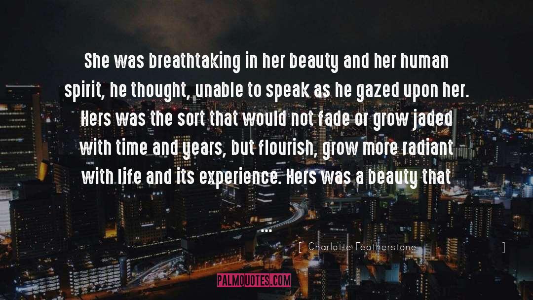 Charlotte Featherstone Quotes: She was breathtaking in her