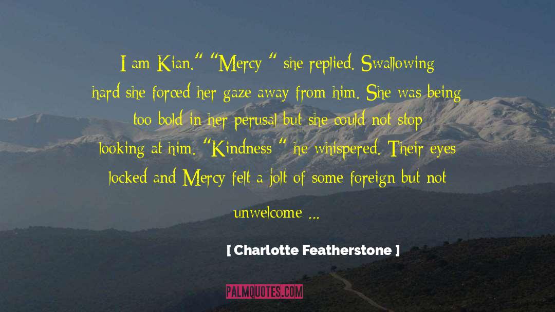 Charlotte Featherstone Quotes: I am Kian.