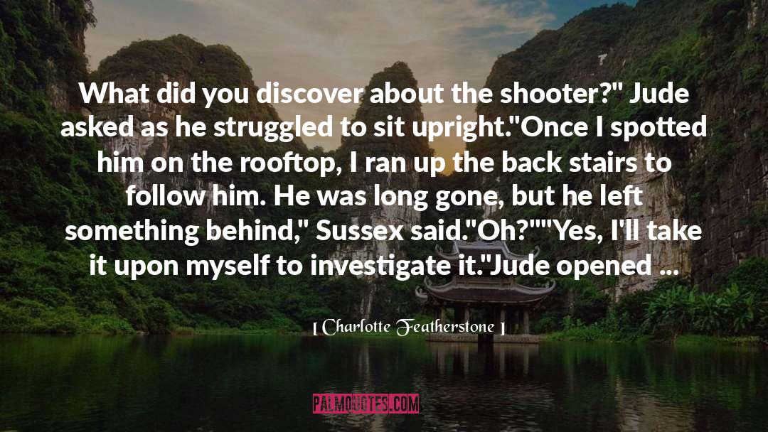 Charlotte Featherstone Quotes: What did you discover about